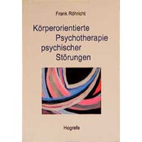 Körperorientierte Psychotherapie psychischer Störungen