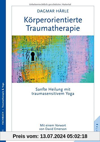Körperorientierte Traumatherapie: Sanfte Heilung mit traumasensitivem Yoga