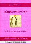 Körperprozesse: Ein gestalttherapeutischer Ansatz