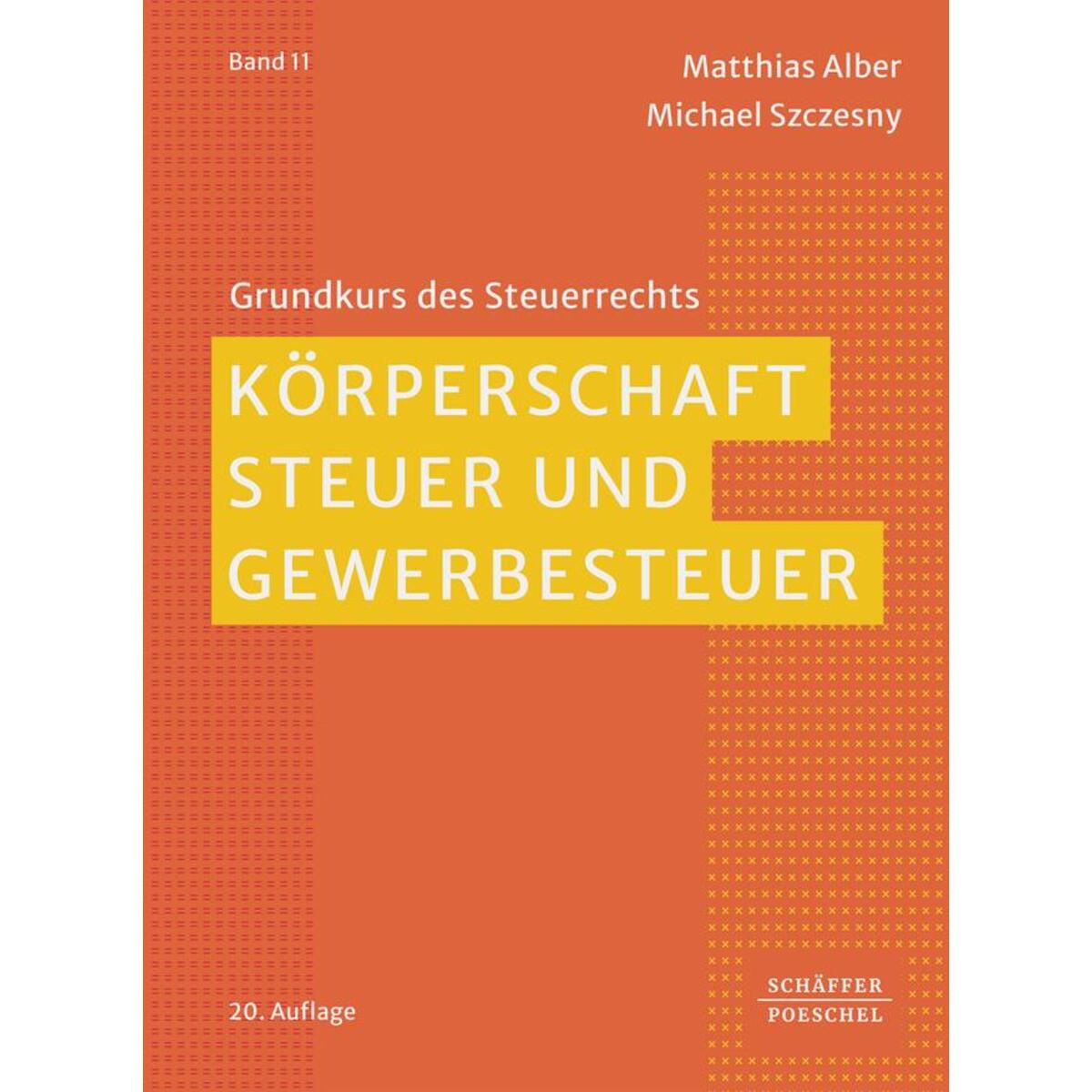 Körperschaftsteuer und Gewerbesteuer Körperschaftsteuer und Gewerbesteuer von Schäffer-Poeschel Verlag