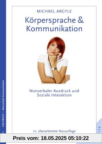 Körpersprache & Kommunikation: Nonverbaler Ausdruck und soziale Interaktion. Überarbeitete Neuauflage Körpersprache & Kommunikation: Nonverbaler Ausdruck und soziale Interaktion. Überarbeitete Neuauflage