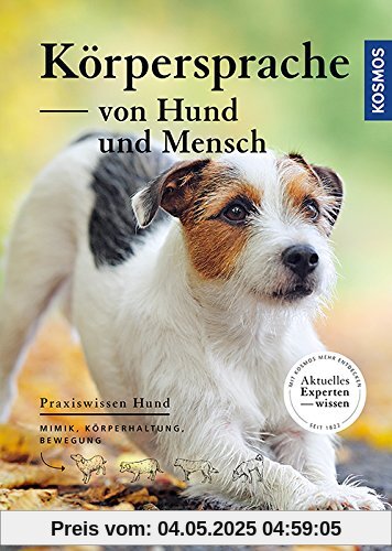 Körpersprache von Hund und Mensch: Mimik, Körperhaltung, Bewegung (Praxiswissen Hund)