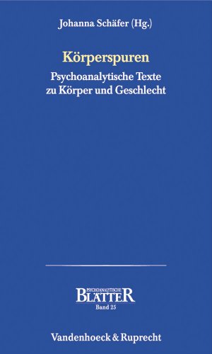 Körperspuren. Psychoanalytische Texte zu Körper und Geschlecht (Psychoanalytische Blätter) von Vandenhoeck & Ruprecht