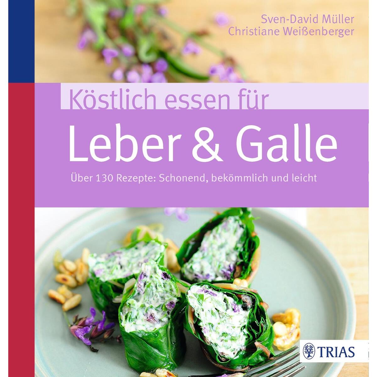Köstlich essen für Leber & Galle Köstlich essen für Leber & Galle von Trias