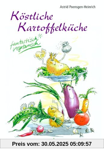 Köstliche Kartoffelküche. Fantastisch vegetarisch