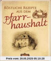 Köstliche Rezepte aus dem Pfarrhaushalt
