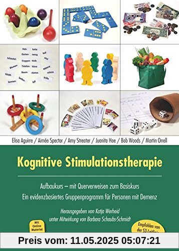 Kognitive Stimulationstherapie - Ein evidenzbasiertes Gruppenprogramm für Menschen mit Demenz: Aufbaukurs mit Querverweisen zum Basiskurs