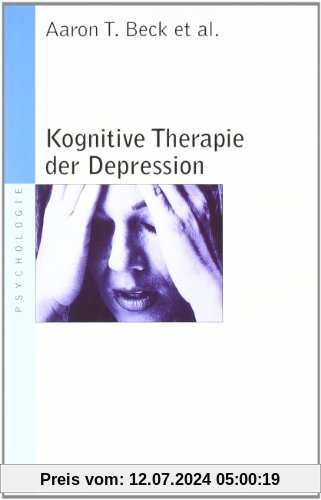 Kognitive Therapie der Depression (Beltz Taschenbuch / Psychologie)