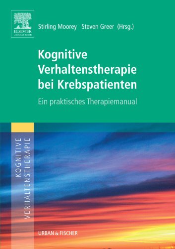 Kognitive Verhaltenstherapie bei Krebspatienten: Ein Praktisches Therapiemanual von Elsevier