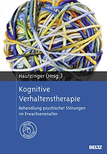 Kognitive Verhaltenstherapie: Behandlung psychischer Störungen im Erwachsenenalter. Mit Online-Materialien von Psychologie Verlagsunion