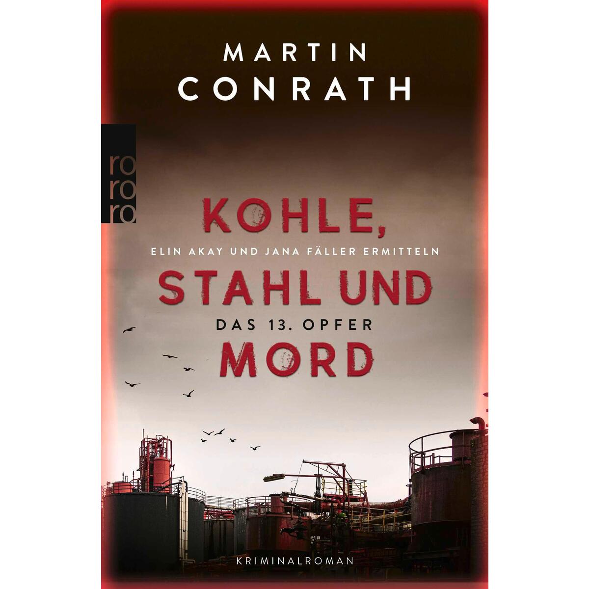 Kohle, Stahl und Mord: Das 13. Opfer Kohle, Stahl und Mord: Das 13. Opfer von Rowohlt Taschenbuch