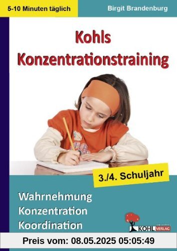 Kohls Konzentrationstraining - 3.-4. Schuljahr: Wahrnehmung, Konzentration, Koordination, Motorik Kohls Konzentrationstraining - 3.-4. Schuljahr: Wahrnehmung, Konzentration, Koordination, Motorik