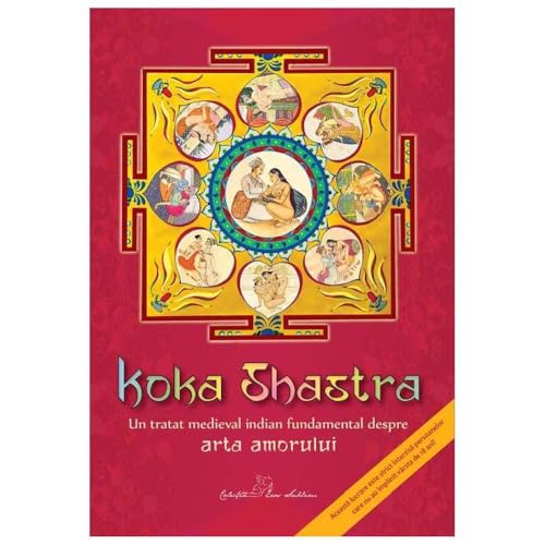 Koka Shastra. Un Tratat Medieval Indian Fundamental Despre Arta Amorului von Soma Nova