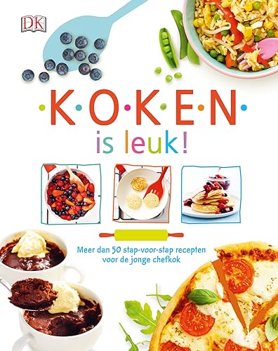 Koken is leuk!: meer dan 50 stap-voor-stap recepten voor de jonge chef-kok von Kluitman