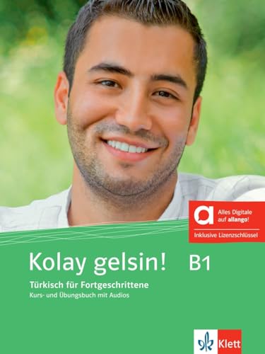 Kolay gelsin! B1 - Hybride Ausgabe allango: Türkisch für Fortgeschrittene. Kurs- und Übungsbuch mit Audios inklusive Lizenzschlüssel allango (24 ... Türkisch für Anfänger und Fortgeschrittene)