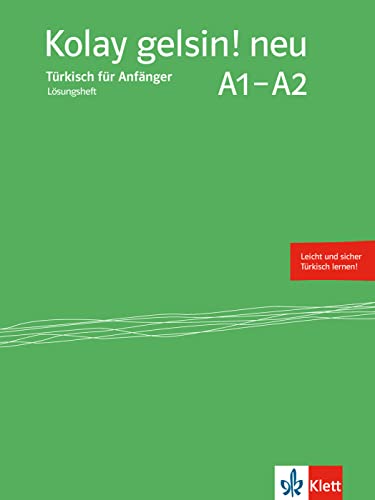 Kolay gelsin! neu A1-A2: Lösungsheft zum Kursbuch (Kolay gelsin! neu: Türkisch für Anfänger und Fortgeschrittene)