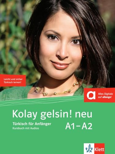 Kolay gelsin! neu A1-A2: Türkisch für Anfänger. Kursbuch mit Audios (Kolay gelsin! neu: Türkisch für Anfänger und Fortgeschrittene)
