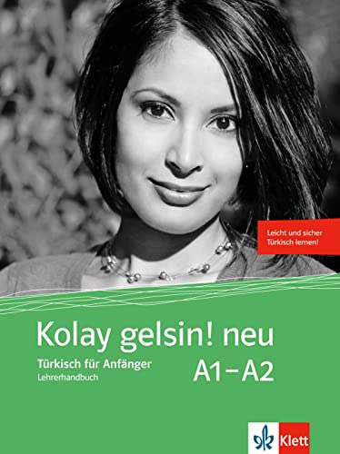 Kolay gelsin! neu A1-A2: Türkisch für Anfänger. Unterrichtshandbuch (Kolay gelsin! neu: Türkisch für Anfänger und Fortgeschrittene) von Klett Sprachen GmbH