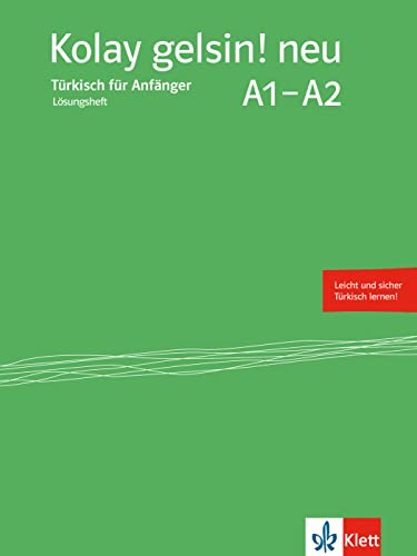 Kolay gelsin! neu A1-A2: Lösungsheft zum Kursbuch (Kolay gelsin! neu: Türkisch für Anfänger und Fortgeschrittene) von Klett Sprachen GmbH