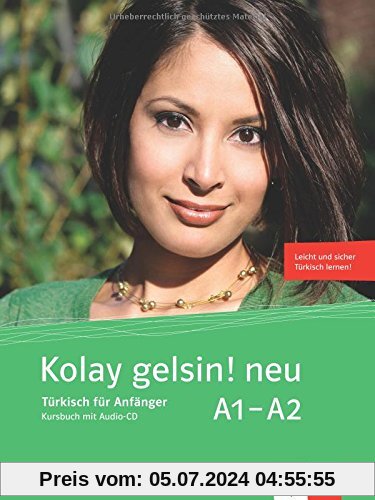 Kolay gelsin! neu: Türkisch für Anfänger A1 - A2. Kursbuch mit Audio-CD