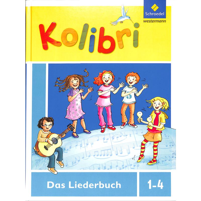 Kolibri Liederbuch 2012 1-4 Kolibri Liederbuch 2012 1-4