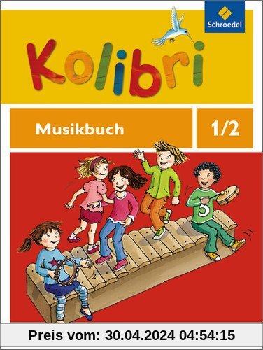 Kolibri - Musikbücher: Allgemeine Ausgabe 2012: Musikbuch 1 / 2