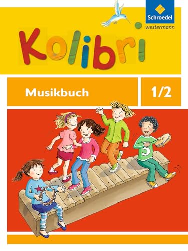 Kolibri - Musikbücher: Allgemeine Ausgabe 2012: Musikbuch 1 / 2