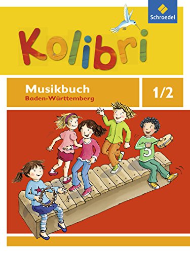 Kolibri: Das Musikbuch für Grundschulen Baden-Württemberg - Ausgabe 2016: Musikbuch 1 / 2