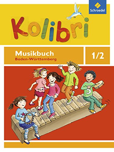 Kolibri: Das Musikbuch für Grundschulen Baden-Württemberg - Ausgabe 2016: Musikbuch 1 / 2 Kolibri: Das Musikbuch für Grundschulen Baden-Württemberg - Ausgabe 2016: Musikbuch 1 / 2
