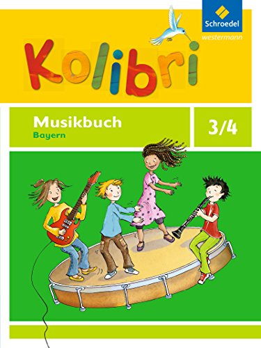 Kolibri: Das Musikbuch für Grundschulen Bayern - Ausgabe 2014: Musikbuch 3 / 4 von Schroedel