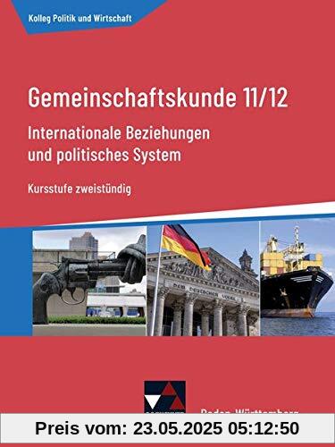 Kolleg Politik und Wirtschaft – Baden-Württemberg - neu / Internat. Beziehungen u. politisches System: Gemeinschaftskunde für das Gymnasium / ... - neu: Gemeinschaftskunde für das Gymnasium)