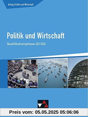 Kolleg Politik und Wirtschaft - Hessen / Unterrichtswerk für die Oberstufe: Kolleg Politik und Wirtschaft - Hessen / Politik und Wirtschaft He ... Q1/2: Unterrichtswerk für die Oberstufe