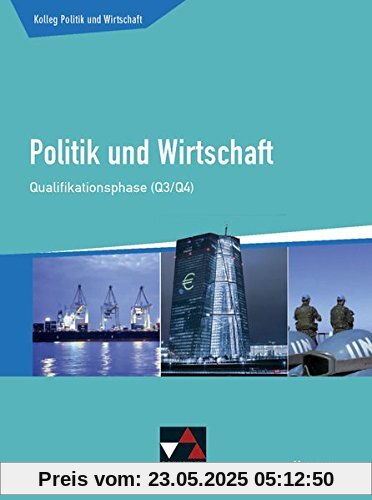 Kolleg Politik und Wirtschaft – Hessen / Unterrichtswerk für die Oberstufe: Kolleg Politik und Wirtschaft – Hessen / Politik und Wirtschaft He ... Q3/4: Unterrichtswerk für die Oberstufe Kolleg Politik und Wirtschaft – Hessen / Unterrichtswerk für die Oberstufe: Kolleg Politik und Wirtschaft – Hessen / Politik und Wirtschaft He ... Q3/4: Unterrichtswerk für die Oberstufe