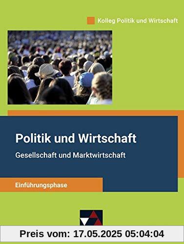 Kolleg Politik und Wirtschaft – Hessen - neu / Kolleg Politik und Wirtschaft He Einführungsphase: Gesellschaft und Marktwirtschaft