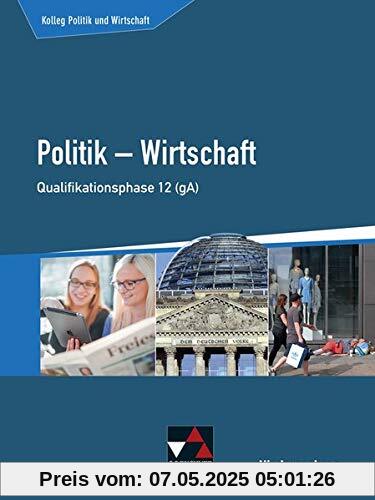 Kolleg Politik und Wirtschaft – Niedersachsen - neu / Politik – Wirtschaft für die Oberstufe: Kolleg Politik und Wirtschaft – Niedersachsen - neu / ... (gA): Politik – Wirtschaft für die Oberstufe