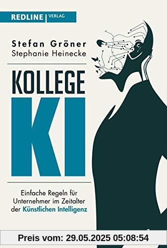 Kollege KI: Künstliche Intelligenz verstehen und sinnvoll im Unternehmen einsetzen