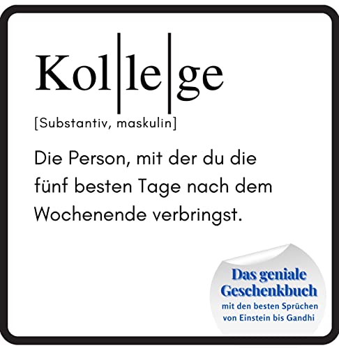 Kollege: Das geniale Geschenkbuch mit den besten Sprüchen von Einstein bis Gandhi. Das perfekte Geschenk zum Geburtstag oder zu Weihnachten von 27 Amigos
