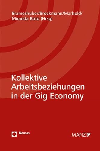 Kollektive Arbeitsbeziehungen in der Gig Economy von MANZ Verlag Wien