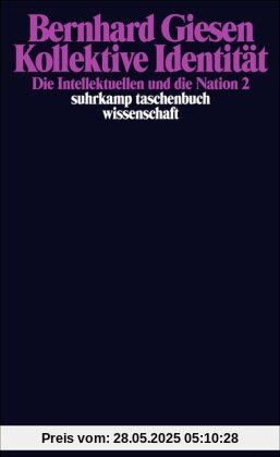 Kollektive Identität: Die Intellektuellen und die Nation 2: 2. Kollektive Identi (suhrkamp taschenbuch wissenschaft)