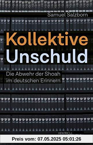 Kollektive Unschuld: Die Abwehr der Shoah im deutschen Erinnern