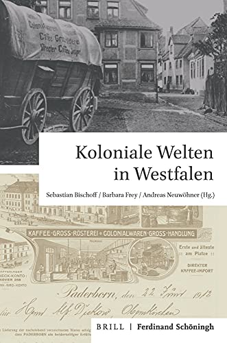 Koloniale Welten in Westfalen (Studien und Quellen zur Westfälischen Geschichte) von Brill | Schöningh