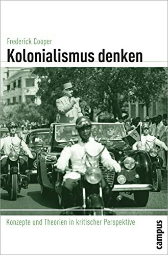 Kolonialismus denken: Konzepte und Theorien in kritischer Perspektive (Globalgeschichte, 2)
