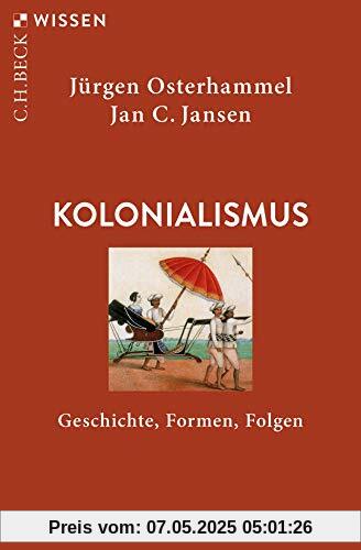 Kolonialismus: Geschichte, Formen, Folgen