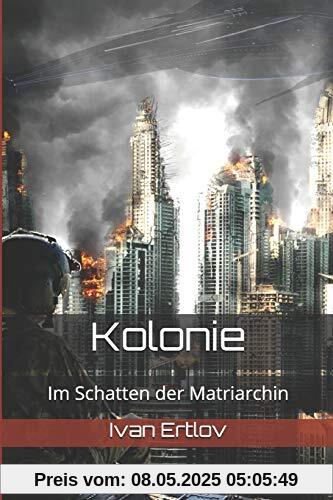 Kolonie: Im Schatten der Matriarchin (Onur-Zyklus, Band 1)