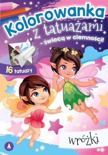 Kolorowanka z tatuażami świecą w ciemności! Wróżki von Skrzat