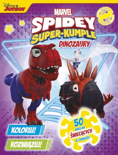 Koloruj! Rozwiązuj! Dinozaury Marvel Spidey i Super-kumple: 50 naklejek świecących w ciemności. von Olesiejuk