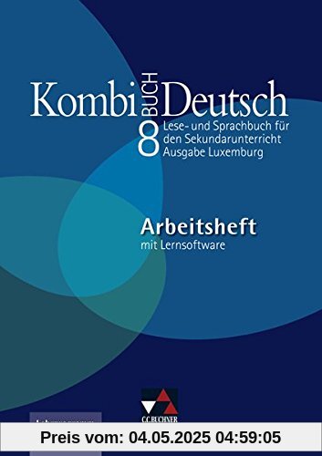Kombi-Buch Deutsch - Ausgabe Luxemburg / Kombi-Buch Deutsch Luxemburg AH 8: Lese- und Sprachbuch für den Sekundarunterricht; auf der Basis von ... für Erziehung und Berufsausbildung, Luxemburg Kombi-Buch Deutsch - Ausgabe Luxemburg / Kombi-Buch Deutsch Luxemburg AH 8: Lese- und Sprachbuch für den Sekundarunterricht; auf der Basis von ... für Erziehung und Berufsausbildung, Luxemburg