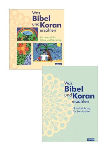 Kombi-Paket: Was Bibel und Koran erzählen: Lesebuch und Handreichung für Lehrkräfte zusammen von Calwer Verlag GmbH