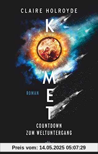 Komet: Countdown zum Weltuntergang – Roman | Ein meisterhaft geplotteter, mitreißender Wissenschaftsthriller