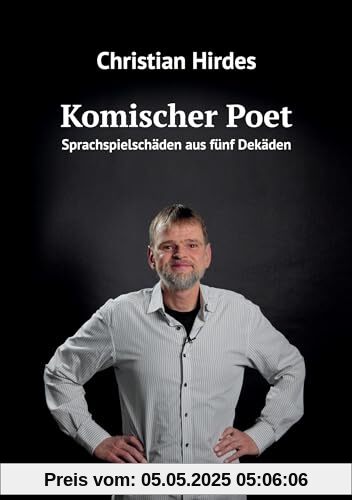 Komischer Poet: Sprachspielschäden aus fünf Dekäden